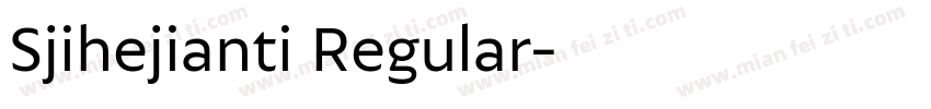 Sjihejianti Regular字体转换